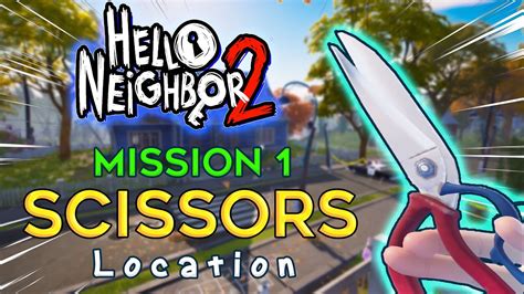 Hello Neighbor 2 Scissors .
